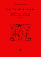 Cantar fuori porta. Storia, spettacoli e protagonisti del teatro mediceo di Pratolino (1679-1710)