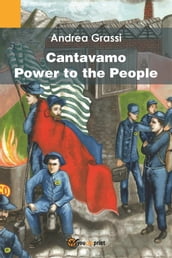 Cantavamo Power to the People