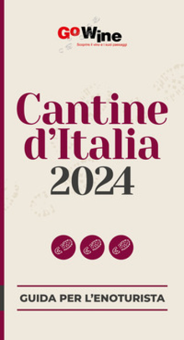 Cantine d'Italia 2024. Guida per il turista del vino