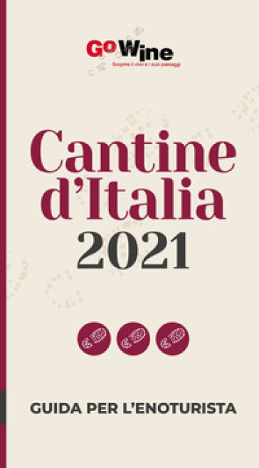 Cantine d'italia 2021. Guida per il turista del vino
