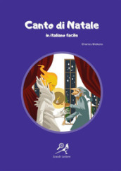Canto di Natale in italiano facile. Ediz. ad alta leggibilità