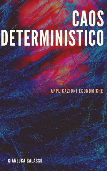 Caos deterministico e applicazioni economiche