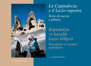 La Cappadocia e il Lazio rupestre. Terre di roccia e pittura