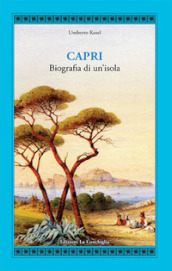 Capri. Biografia di un isola