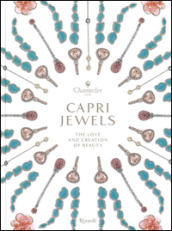 Capri Jewels. The love and creation of beauty. Ediz. italiana e inglese