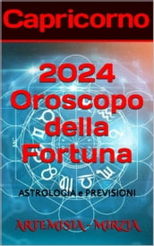 Capricorno 2024 Oroscopo della Fortuna