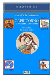 Capricorno. 22 dicembre-20 gennaio. Nei zodiaci del mondo antico