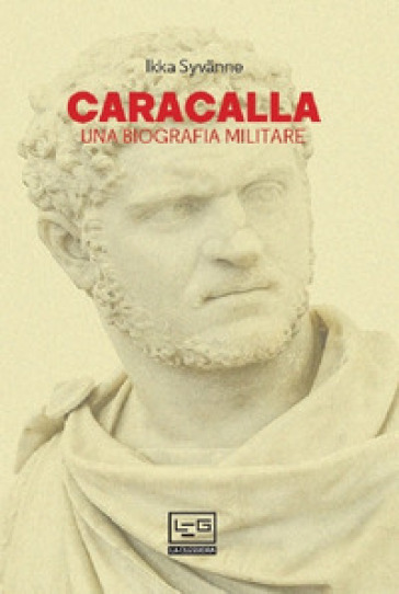 Caracalla. Una biografia militare