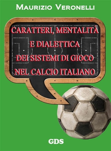 Caratteri, mentalità e dialettica dei sistemi di gioco nel calcio italiano