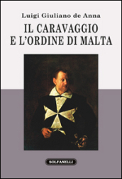 Il Caravaggio e l ordine di Malta
