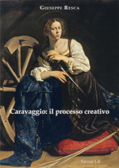 Caravaggio: il processo creativo