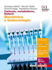 Carbonio, metabolismo, biotech. Biochimica e biotecnologie. Per le Scuole superiori. Con Contenuto digitale (fornito elettronicamente)