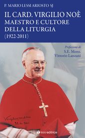 Il Card. Virgilio Noè maestro e cultore della liturgia (1922-2011)