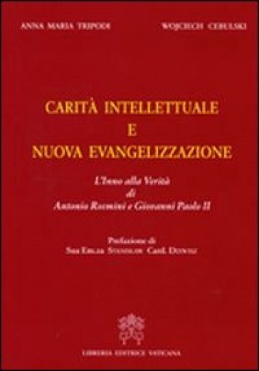 Carità intellettuale e nuova evangelizzazione. L'inno della verità di Antonio Rosmini e Giovanni Paolo II