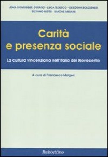 Carità e presenza sociale. La cultura vincenziana nell'Italia del Novecento