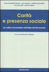 Carità e presenza sociale. La cultura vincenziana nell Italia del Novecento