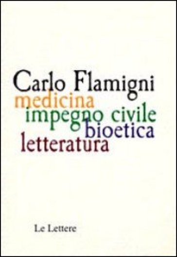 Carlo Flamigni. Medicina, impegno civile, bioetico, letteratura