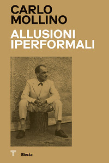 Carlo Mollino. Allusioni Iperformali-Hyperformal allusions. Ediz. bilingue