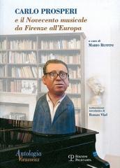 Carlo Prosperi e il Novecento musicale da Firenze all Europa