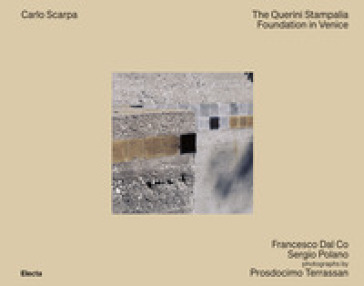 Carlo Scarpa. The Querini Stampalia Foundation in Venice. Ediz. illustrata