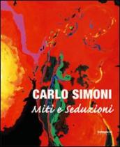 Carlo Simoni. Miti e seduzioni. Catalogo della mostra (Pistoia, 19 settembre-25 ottobre 2008). Ediz. italiana e inglese