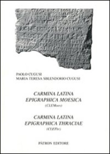 Carmina latina epigraphica moesica. Carmina latina epigraphica thraciae