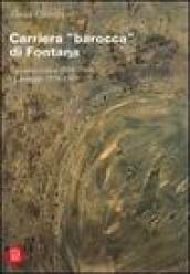 Carriera «barocca» di Fontana. Taccuino critico 1959-2004 e Carteggio 1958-1967