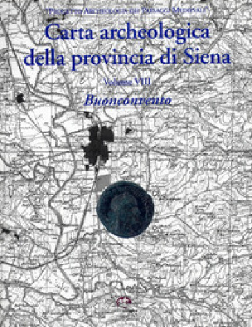 Carta archeologica della provincia di Siena. Buonconvento. 8.