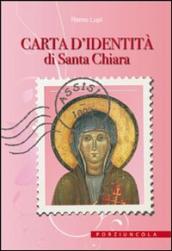Carta d identità di santa Chiara. Ediz. illustrata