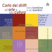 Carta dei diritti all arte e alla cultura delle bambine e dei bambini. Ediz. multilingue
