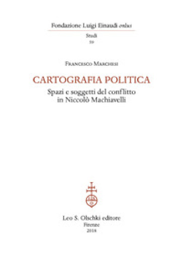 Cartografia politica. Spazi e soggetti del conflitto in Niccolò Machiavelli