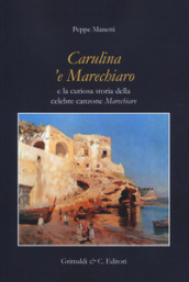 Carulina  e Marechiaro e la curiosa storia della canzone «Marechiare»