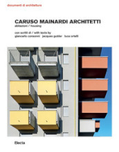 Caruso Mainardi Architetti. Abitazioni-Housing. Ediz. illustrata