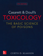 Casarett and Doull s Toxicology: The Basic Science of Poisons