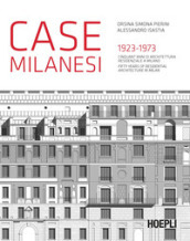 Case milanesi. 1923-1973. Cinquant anni di architettura residenziale a Milano. Ediz. italiana e inglese