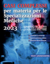 Casi complessi per materia per le specializzazioni mediche 2023. Con codice per piattaforma online