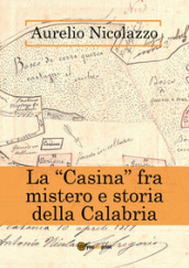 La «Casina» fra mistero e storia della Calabria