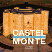 Castel del Monte. Ediz. illustrata