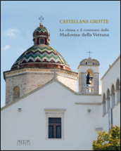 Castellana Grotte. La chiesa e il convento della Madonna della Vetrana
