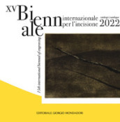 Catalogo della Biennale internazionale. Per l incisione 2022. Ediz. italiana e inglese