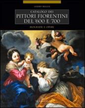 Catalogo dei pittori fiorentini del  600 e  700. Trecento artisti. Biografie e opere. Ediz. illustrata
