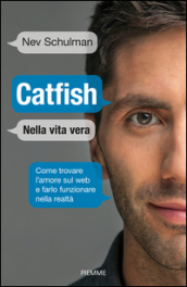 Catfish. Nella vita vera