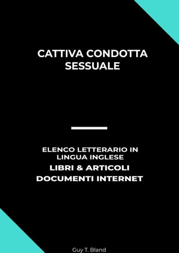 Cattiva Condotta Sessuale: Elenco Letterario in Lingua Inglese: Libri & Articoli, Documenti Internet