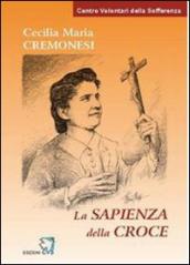 Cecilia Maria Cremonesi. La sapienza della Croce