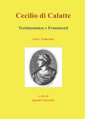 Cecilio di Calatte. Testimonianze e frammenti