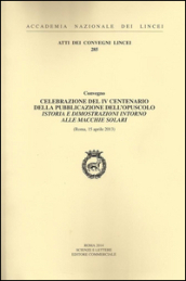 Celebrazione del IV centenario della pubblicazione dell opuscolo Istoria e dimostrazioni intorno alle macchie solari (Roma, 15 aprile 2013)
