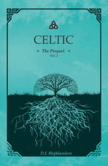Celtic. The prequel. Ediz. italiana. 2.