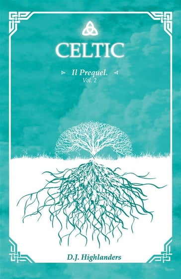 Celtic - il prequel Vol.2