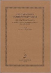 Censimento dei commenti danteschi. 3: Le lecturae Dantis e le edizioni delle Opere di Dante dal 1472 al 2000