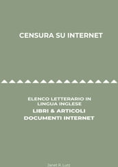 Censura Su Internet: Elenco Letterario in Lingua Inglese: Libri & Articoli, Documenti Internet